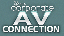 Your Corporate AV Connection - Audio Video Specialists Your Corporate AV Connection - Audio Video Specialists
